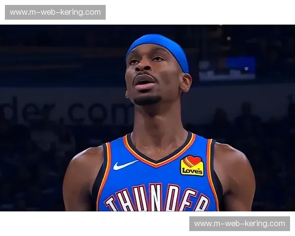 雷霆亚历山大复出后状态回升 MVP竞争仍受出勤门槛制约